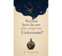 Warum hast du uns das angetan, Universum?: Das harte Problem des Bewusstseins