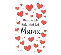 Warum ich dich so lieb hab, Mama: Ein persönliches Ausfüllbuch für deine Mutter - zum Verschenken, Erinnern und Danke sagen