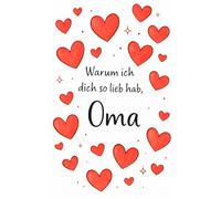 Warum ich dich so lieb hab, Oma: Ein persönliches Ausfüllbuch für deine Großmutter - zum Verschenken, Erinnern und Danke sagen