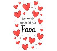 Warum ich dich so lieb hab, Papa: Ein persönliches Ausfüllbuch für deinen Vater - zum Verschenken, Erinnern und Danke sagen