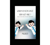 Warum ich keine Angst vorm Arzt habe: Ein mit mach Wut Buch