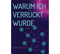 Warum ich verrückt wurde: Gegen den Freispruch der Familie von jedem psychosozialen Beitrag zur Schizophrenie-Entstehung
