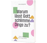 Warum lässt Gott schlimme Dinge zu?: Band 5 aus der Große-Fragen-Reihe