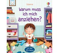 Warum muss ich mich anziehen?: mit über 35 Klappen