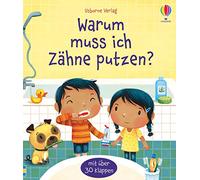 Warum muss ich Zähne putzen?: mit über 30 Klappen