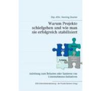 Warum Projekte Schiefgehen Und Wie Man Sie Erfolgreich Stabilisiert (e