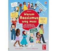 Warum Rassismus weg muss: über 45 Fragen zum Thema Diskriminierung, Ausgrenzung und Toleranz - Sachkinderbuch mit über 60 Klappen im Frage-Antwort-Prinzip - für Kinder ab 5 Jahren