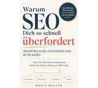 Warum SEO Dich so schnell überfordert: obwohl Keywords viel einfacher sind, als Du denkst