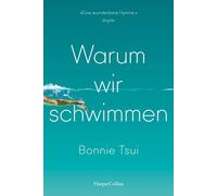 Warum wir schwimmen: Schwimmsport | Schwimmweltmeisterschaft | 'Ein Juwel von einem Buch. Eine Hymne aufs Wasser und unseren Platz darin.' James Nestor, Autor des SPIEGEL-Bestsellers 'Breath. Atem'