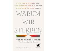 Warum wir sterben: Die neue Wissenschaft des Alterns und die Suche nach dem ewigen Leben | Vom Nobelpreisträger für Chemie