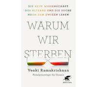 Warum wir sterben: Die neue Wissenschaft des Alterns und die Suche nach dem ewigen Leben | Die neue Wissenschaft des Alterns und die Suche nach dem ewigen Leben ¿ Vom Nobelpreisträger für Chemie