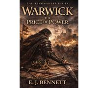 Warwick: The Price of Power (The Kingmakers Series)