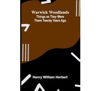 Warwick Woodlands: Things As They Were There Twenty Years Ago
