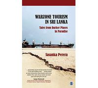 Warzone Tourism in Sri Lanka: Tales from Darker Places in Paradise [Idioma Inglés]