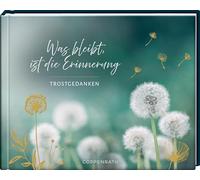 Was bleibt, ist die Erinnerung: Trostgedanken