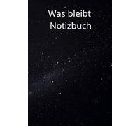 Was bleibt Notizbuch: Notizheft in liniert - für alles, was du brauchst