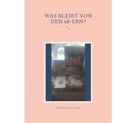 Was bleibt von den 68-ern?: Eine Analyse