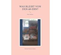 Was bleibt von den 68-ern?: Eine Analyse