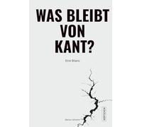 Was bleibt von Kant?: Eine Bilanz