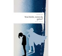 Was bleibt, wenn du gehst?. Life is a Story - story.one