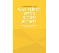 Was bleibt, wenn nichts bleibt? Die Welt ohne letzten Grund zu Ende gedacht.