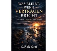 Was bleibt, wenn Vertrauen bricht: Zwischen Loyalität und Verrat