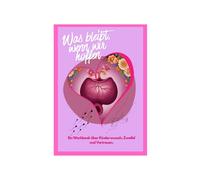 Was bleibt, wenn wir hoffen: Ein Workbook über Kinderwunsch, Zweifel und Vertrauen