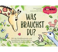 Was brauchst du? Mit der Giraffensprache und Gewaltfreier Kommunikation Konflikte kindgerecht lösen: 20