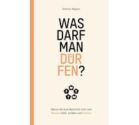 Was darf man dürfen?: Warum die Gute Nachricht nicht vom Müssen redet, sondern vom Können.