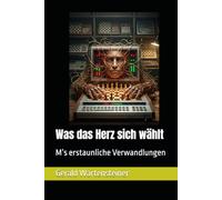 Was das Herz sich wählt: M’s erstaunliche Verwandlungen (Maschinenherz: M's erstaunliche Verwandlungen)