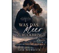 Was das Meer zurückbringt (Die Bucht von Skjørnvik)