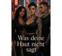 Was deine haut nicht sagt: Wo Berührung beginnt und Schweigen endet