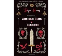 Was der Berg begrub: Eine Abrechnung in den Bergen
