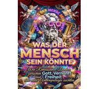 Was der Mensch sein könnte: Wie Renaissance-Denker zwischen Gott, Vernunft und Freiheit eine neue Anthropologie suchten
