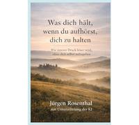 Was dich hält, wenn du aufhörst, dich zu halten: Wie innerer Druck leiser wird, ohne dich selbst aufzugeben