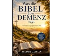 Was die Bibel über Demenz sagt: Hoffnung, Würde und Gottes Nähe in Zeiten des Vergessens