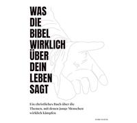 Was die Bibel wirklich über dein Leben sagt