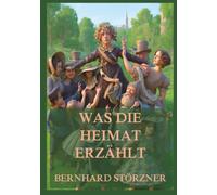 Was die Heimat erzählt: Sagen, geschichtliche Bilder und denkwürdige Begebenheiten aus Sachsen
