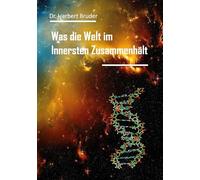 Was die Welt im Innersten Zusammenhält