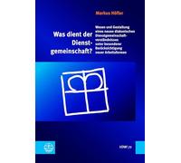 Was dient der Dienstgemeinschaft?: Wesen und Gestaltung eines neuen diakonischen Dienstgemeinschaftverständnisses unter besonderer Berücksichtigung neuer Arbeitsformen: 72