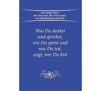 Was du denkst und sprichst, wie du speist und was du isst, zeigt wer du bist