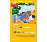 Was Frauen verstehen und Männer nicht sagen: Ein ehrliches Gespräch über unausgesprochene Wünsche, Klischees und darüber, wie echte Nähe entsteht | Erzählendes Sachbuch
