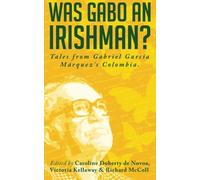 Was Gabo an Irishman?: Tales from Gabriel García Márquez's Colombia