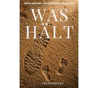 WAS HÄLT: Über Liebe und das Schweigen dazwischen (CremaBooks - Emma´s Welt)