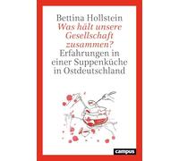 Was hält unsere Gesellschaft zusammen?: Erfahrungen in einer Suppenküche in Ostdeutschland