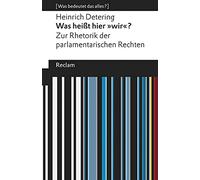 Was heißt hier »wir«?: Zur Rhetorik der parlamentarischen Rechten. [Was bedeutet das alles?]: 19619