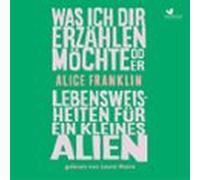 Was Ich Dir Erzählen Möchte Oder Lebensweisheiten Für Ein Kleines Alie