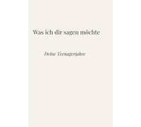 Was ich dir sagen möchte: Deine Teenagerjahre