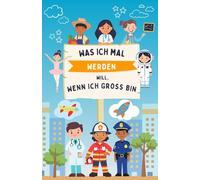 Was ich mal werden möchte: ein Erinnerungsbuch für die Berufswünsche von Kindern:: Halten Sie die Berufswünsche Ihrer Kinder in diesem Ausfüllbuch ... Geschenk für alle Eltern und werdenden Eltern