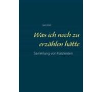 Was Ich Noch Zu Erzählen Hätte (ebook)